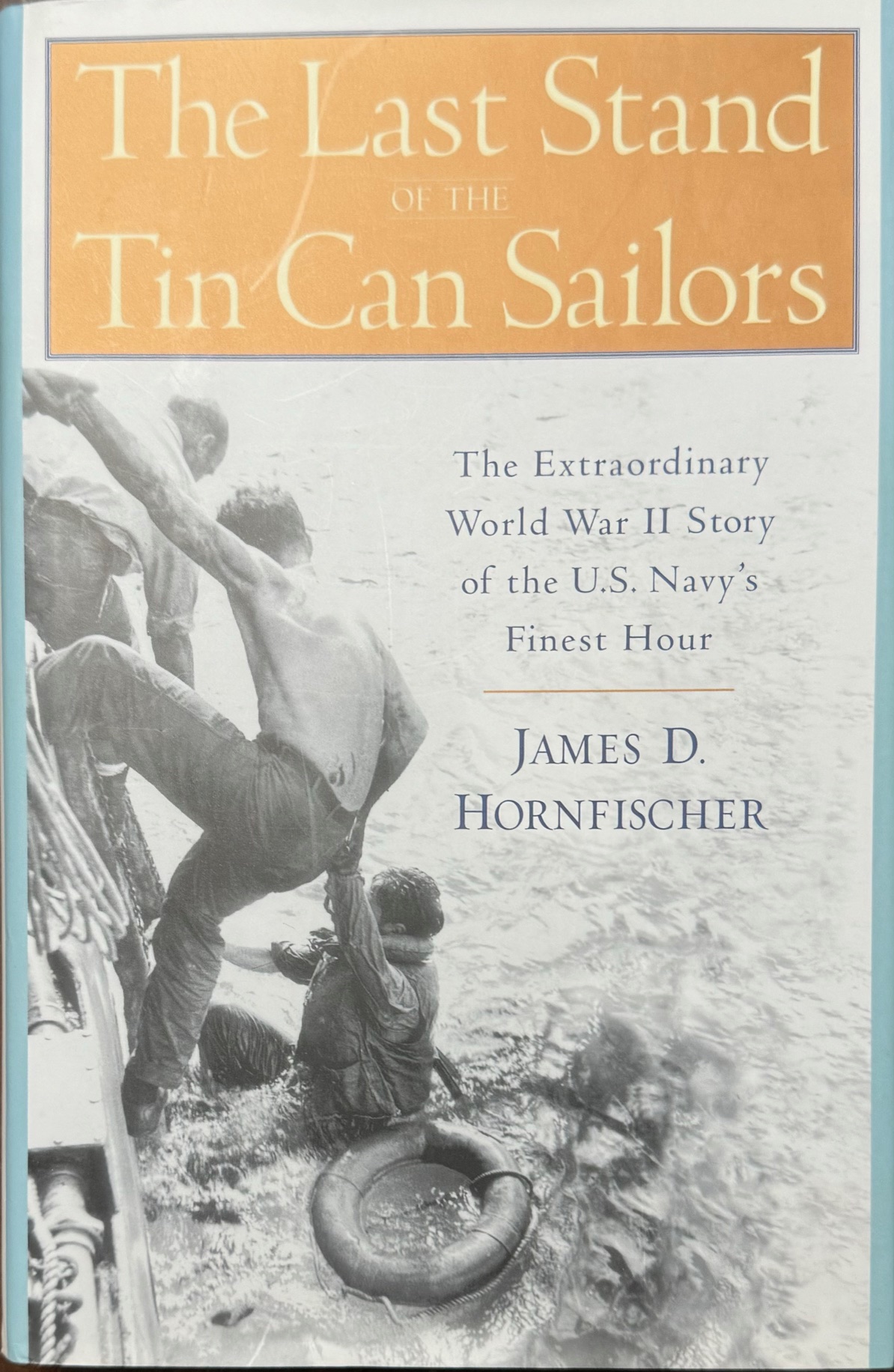 The Last Stand Of The Tin Can Sailors: The Extraordinary World War Ii 