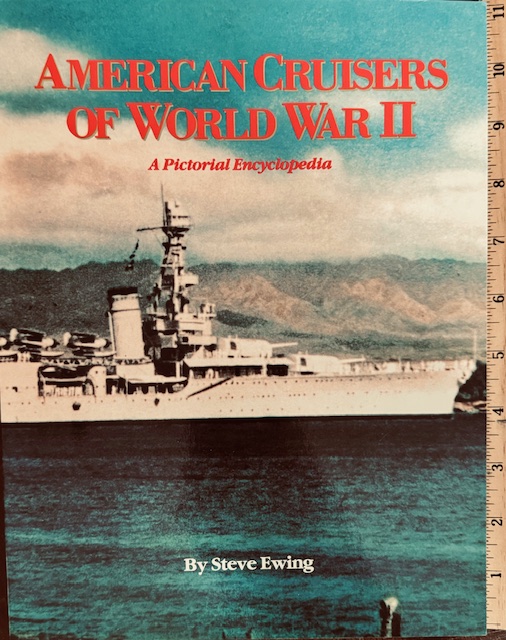 American Cruisers of World War II: A Pictorial Encyclopedia